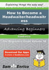 How to Become a Headwaiter/headwaitress