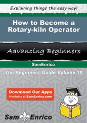 How to Become a Rotary-kiln Operator
