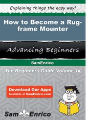 How to Become a Rug-frame Mounter