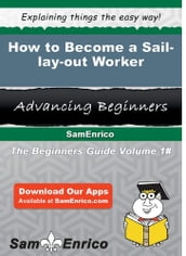 How to Become a Sail-lay-out Worker