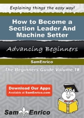 How to Become a Section Leader And Machine Setter