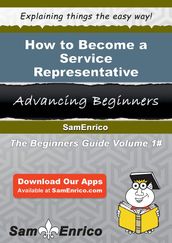 How to Become a Service Representative