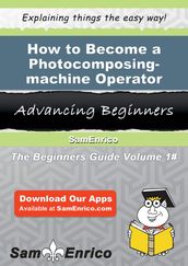 How to Become a Photocomposing-machine Operator