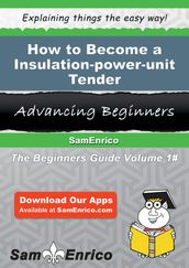 How to Become a Insulation-power-unit Tender