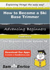 How to Become a Ski Base Trimmer