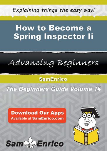 How to Become a Spring Inspector Ii - Cleveland Broussard