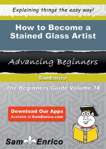 How to Become a Stained Glass Artist - Julianne Alba