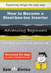 How to Become a Steel-box-toe Inserter