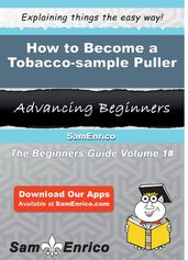 How to Become a Tobacco-sample Puller