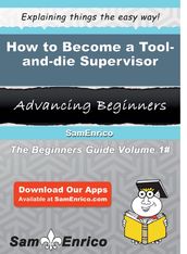 How to Become a Tool-and-die Supervisor