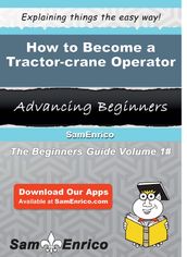 How to Become a Tractor-crane Operator