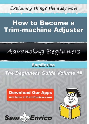 How to Become a Trim-machine Adjuster - Dominique Dyer