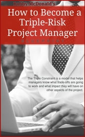How to Become a Triple-Risk Project Manager