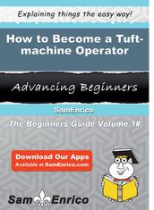 How to Become a Tuft-machine Operator