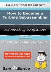 How to Become a Turbine Subassembler