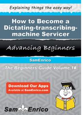 How to Become a Dictating-transcribing-machine Servicer