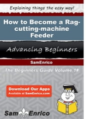 How to Become a Rag-cutting-machine Feeder