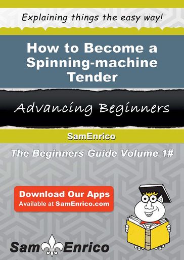 How to Become a Spinning-machine Tender - Waltraud Lemus