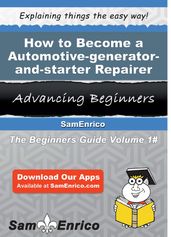 How to Become a Automotive-generator-and-starter Repairer