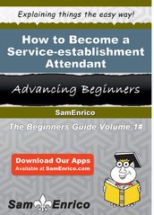 How to Become a Service-establishment Attendant