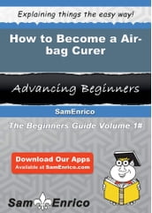 How to Become a Air-bag Curer