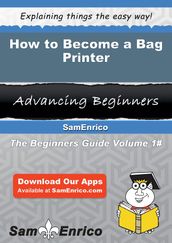 How to Become a Bag Printer