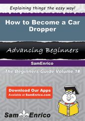 How to Become a Car Dropper