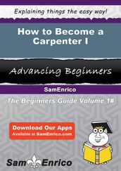 How to Become a Carpenter I
