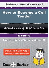 How to Become a Cell Tender