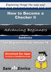 How to Become a Checker Ii