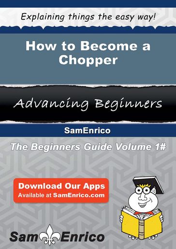 How to Become a Chopper - Sherika Weems