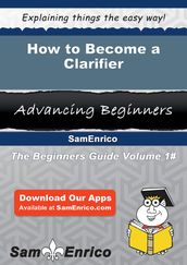 How to Become a Clarifier