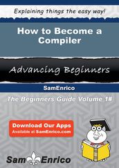 How to Become a Compiler