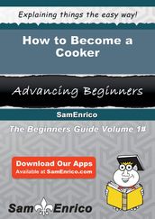 How to Become a Cooker