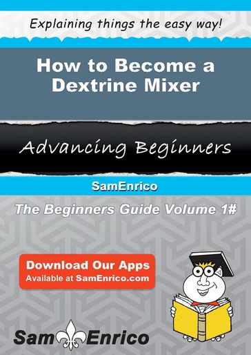 How to Become a Dextrine Mixer - Lisabeth Zeigler
