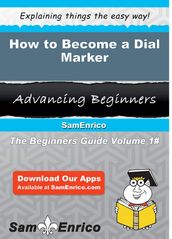 How to Become a Dial Marker