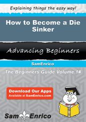 How to Become a Die Sinker