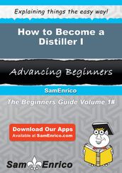 How to Become a Distiller I