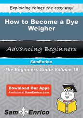 How to Become a Dye Weigher