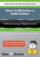 How to Become a Gold Cutter