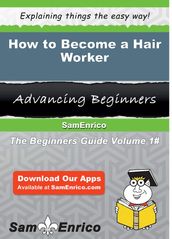 How to Become a Hair Worker