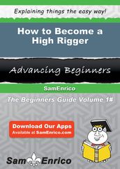 How to Become a High Rigger