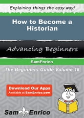 How to Become a Historian