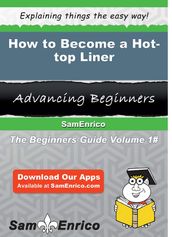 How to Become a Hot-top Liner