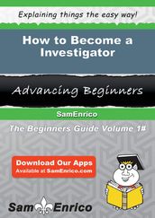 How to Become a Investigator