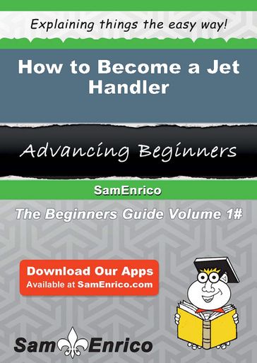 How to Become a Jet Handler - Gearldine Raney