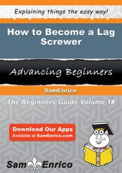 How to Become a Lag Screwer