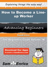 How to Become a Line-up Worker