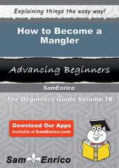 How to Become a Mangler