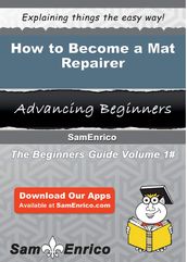 How to Become a Mat Repairer